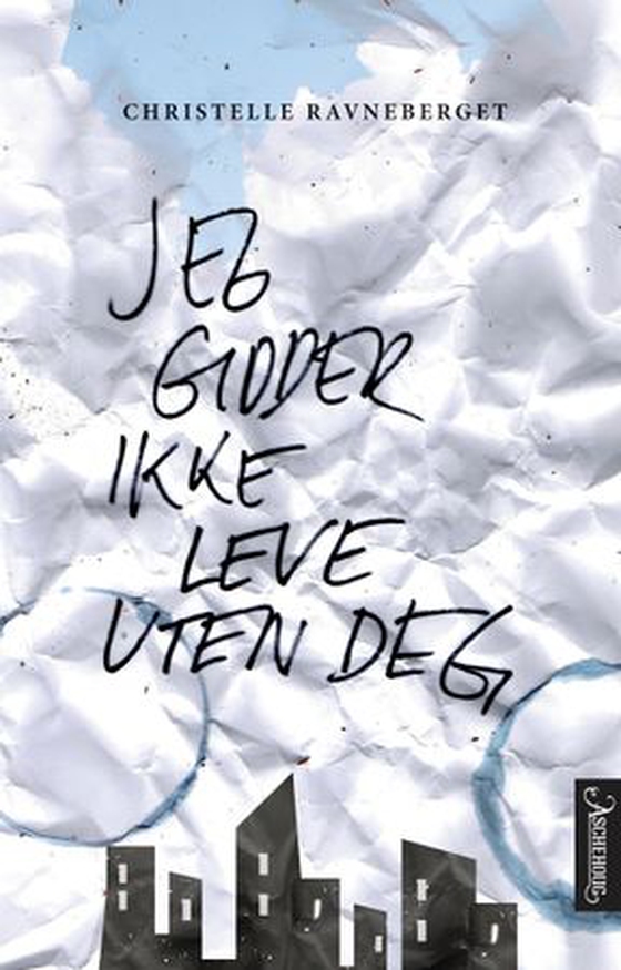 Jeg gidder ikke leve uten deg - roman (ebok) av Christelle Ravneberget