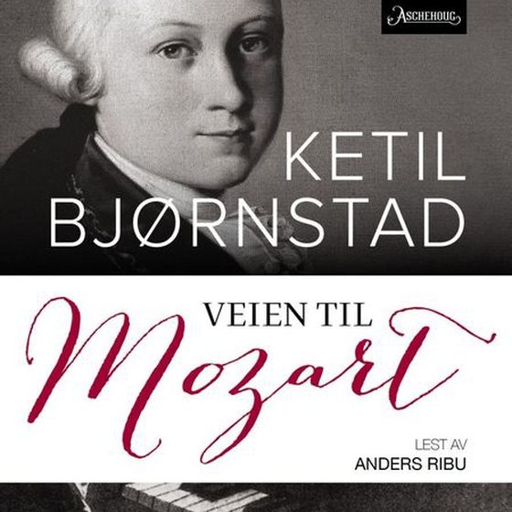 Veien til Mozart (lydbok) av Ketil Bjørnstad
