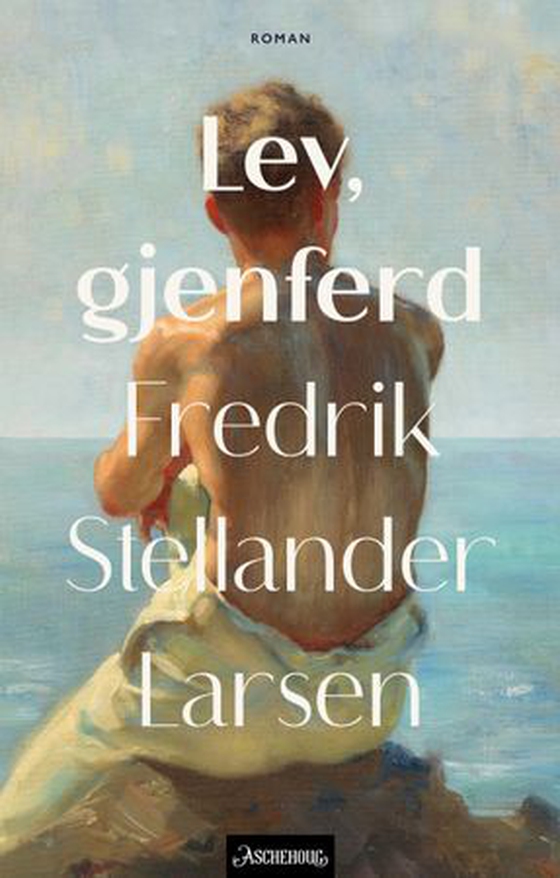 Lev, gjenferd - roman (ebok) av Fredrik Stellander Larsen