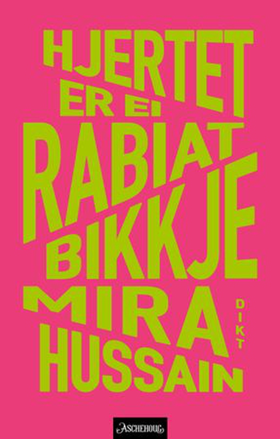 Hjertet er ei rabiat bikkje - dikt (ebok) av Mira Hussain