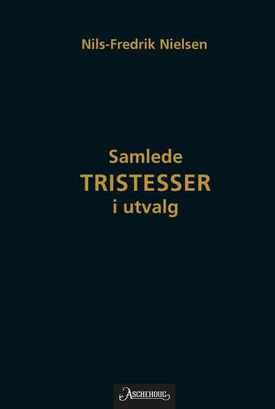 Samlede tristesser i utvalg (ebok) av Nils-Fredrik Nielsen