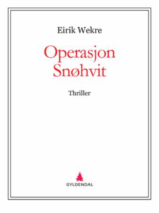 Operasjon Snøhvit - thriller (ebok) av Eirik Wekre
