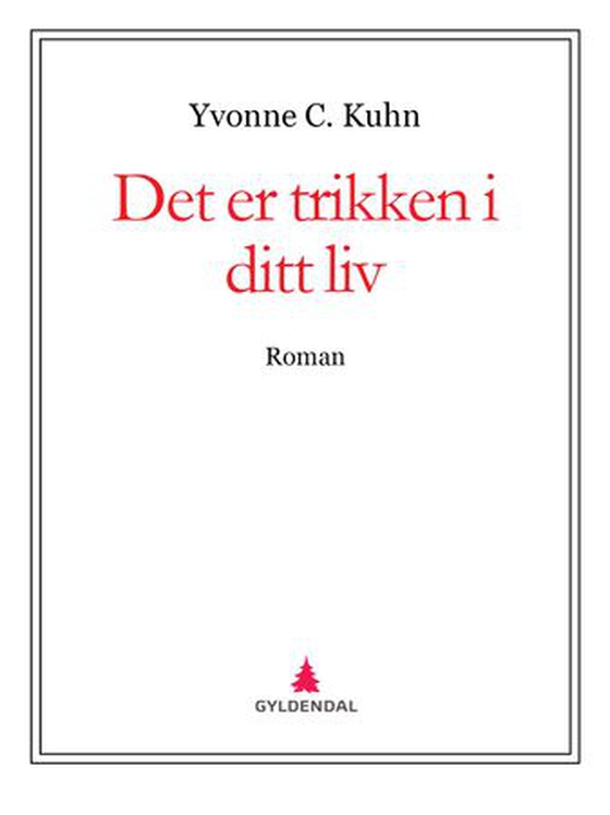 Det er trikken i ditt liv