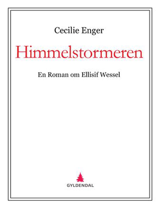 Himmelstormeren - en roman om Ellisif Wessel (ebok) av Cecilie Enger