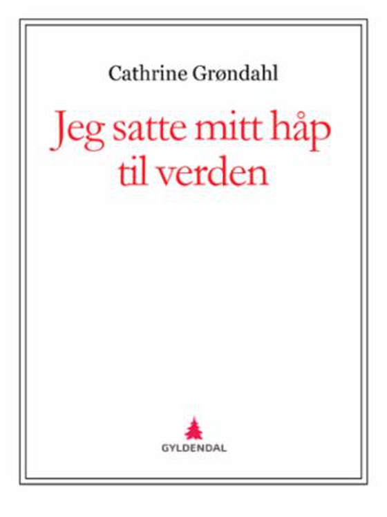 Jeg satte mitt håp til verden