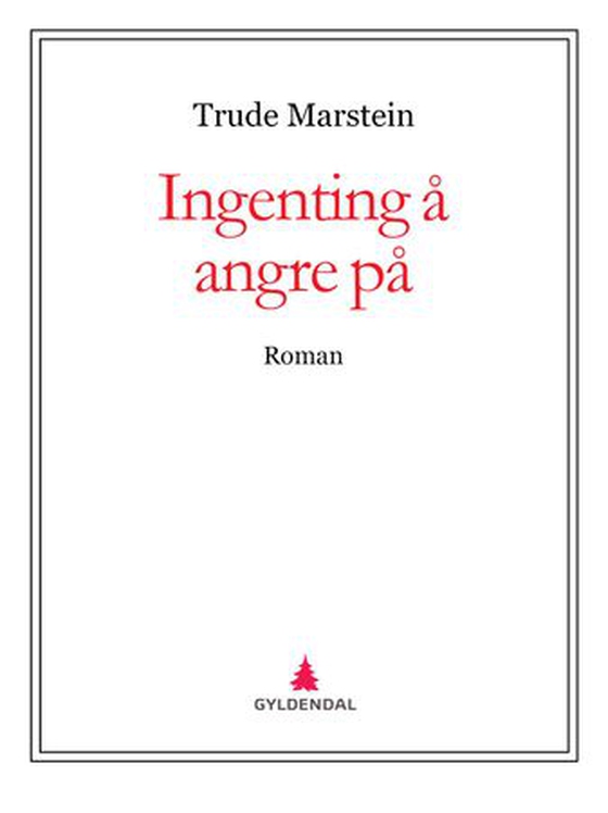 Ingenting å angre på