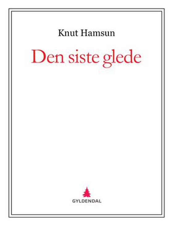 Den siste glede (ebok) av Knut Hamsun