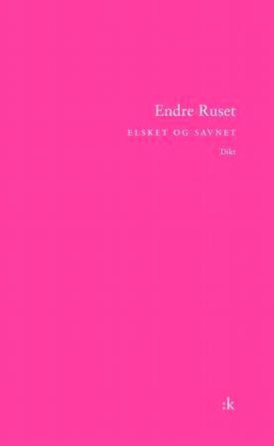 Elsket og savnet - dikt (ebok) av Endre Ruset