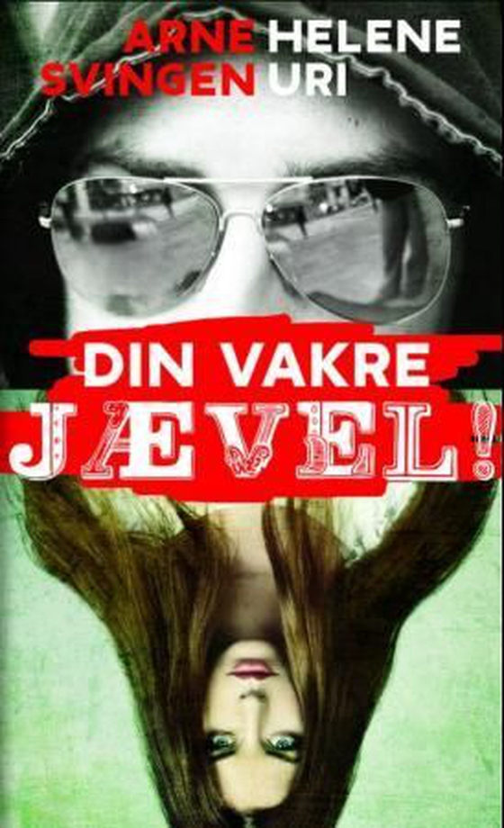 Din vakre jævel! (ebok) av Arne Svingen