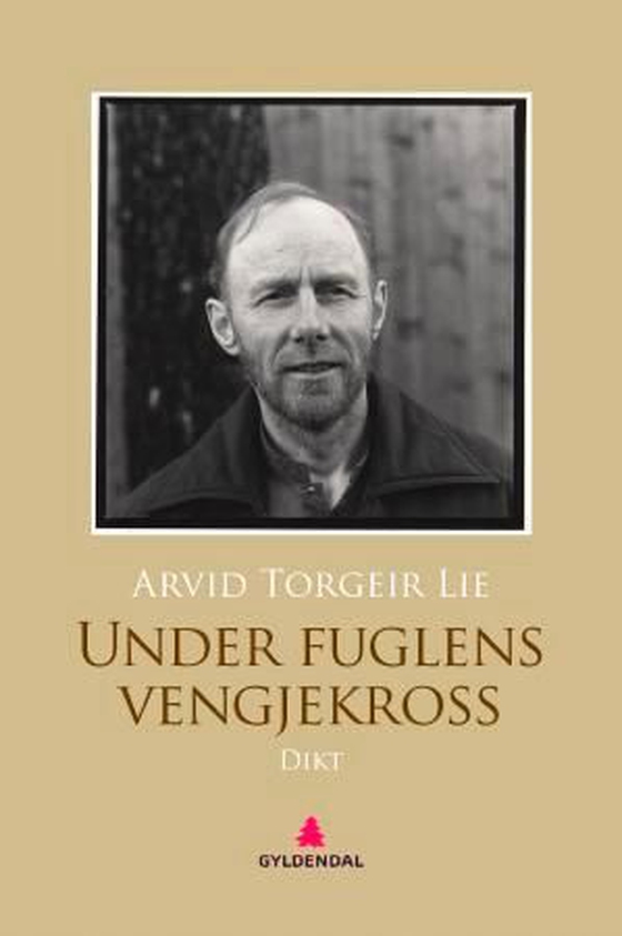 Under fuglens vengjekross - dikt (ebok) av Arvid Torgeir Lie