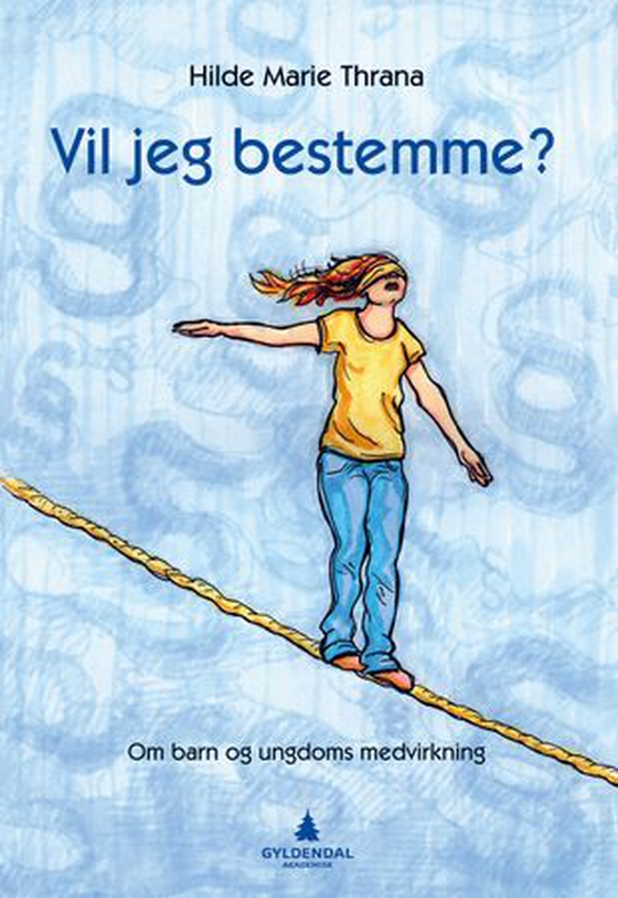 Vil jeg bestemme? - om barn og ungdoms medvirkning (ebok) av Hilde Marie Thrana