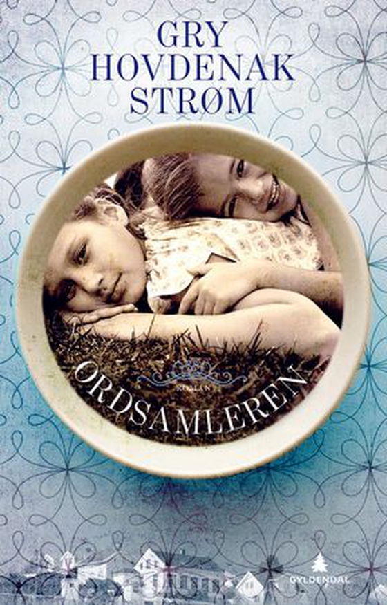 Ordsamleren - roman (ebok) av Gry Hovdenak Strøm