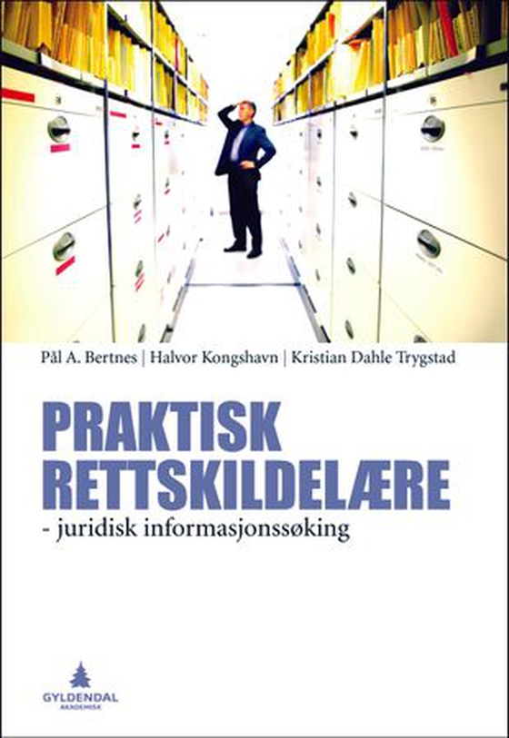 Praktisk rettskildelære - juridisk informasjonssøking (ebok) av Pål A. Bertnes