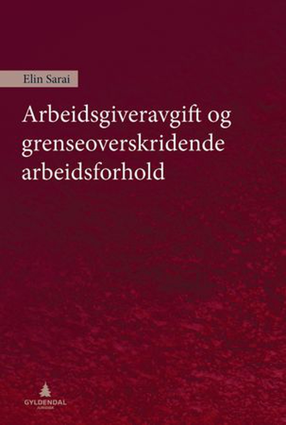 Arbeidsgiveravgift og grenseoverskridende arbeidsforhold (ebok) av Elin Sarai
