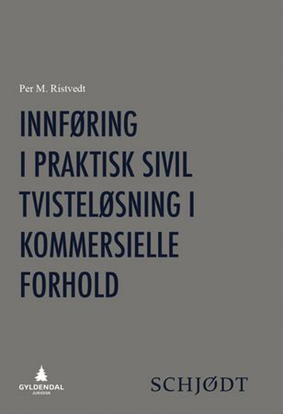 Innføring i praktisk sivil tvisteløsning i kommersielle forhold (ebok) av Per M. Ristvedt