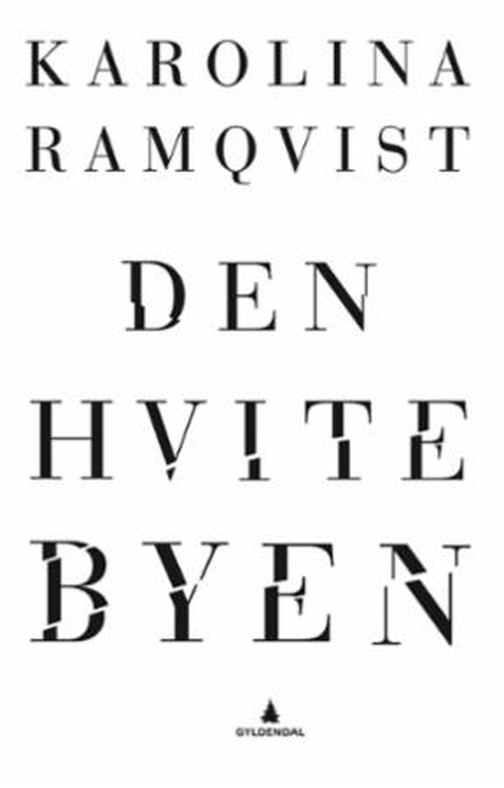 Den hvite byen (ebok) av Karolina Ramqvist
