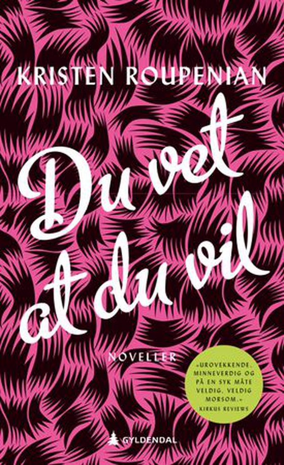 Du vet at du vil (ebok) av Kristen Roupenian