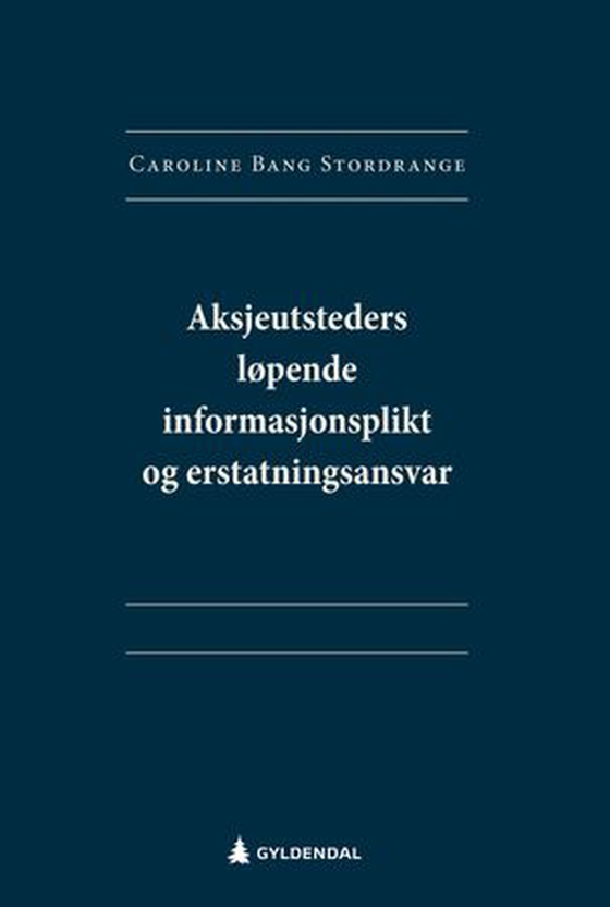 Aksjeutsteders løpende informasjonsplikt og erstatningsansvar - behov og potensial for effektivisering? (ebok) av Caroline Bang Stordrange