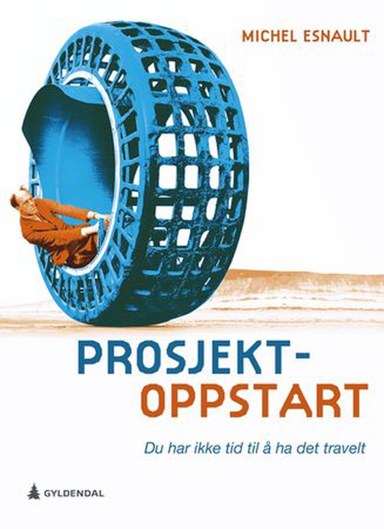 Prosjektoppstart - du har ikke tid til å ha det travelt (ebok) av Michel Esnault
