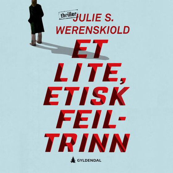 Et lite, etisk feiltrinn (lydbok) av Julie S. Werenskiold