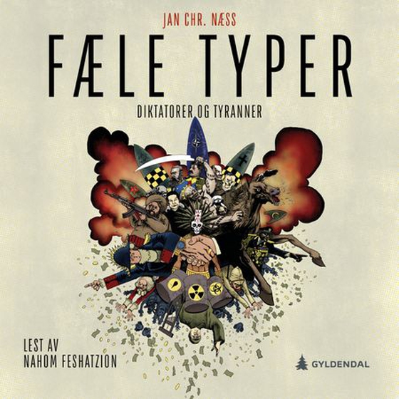 Fæle typer - diktatorer og tyranner (lydbok) av Jan Chr. Næss
