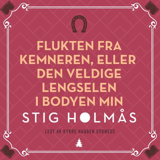 Flukten fra kemneren, eller Den veldige lengselen i bodyen min