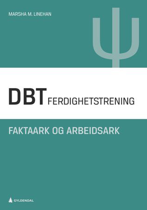 DBT - dialektisk atferdsterapi : faktaark og arbeidsark (ebok) av Marsha M. Linehan