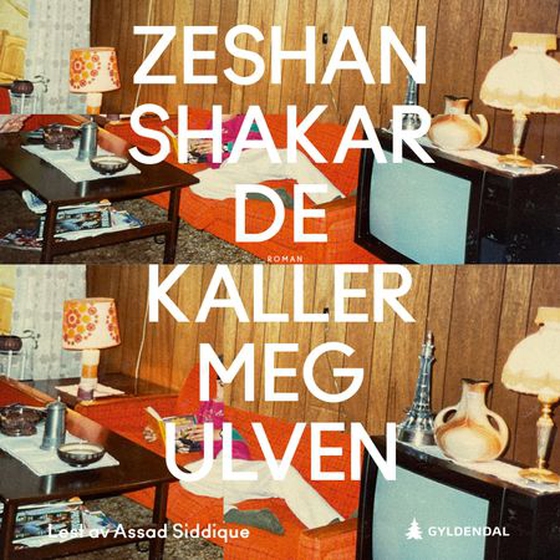De kaller meg ulven (lydbok) av Zeshan Shakar