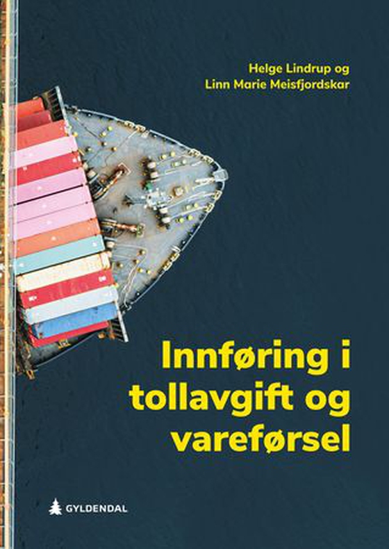 Innføring i tollavgift og vareførsel (ebok) av Helge Lindrup