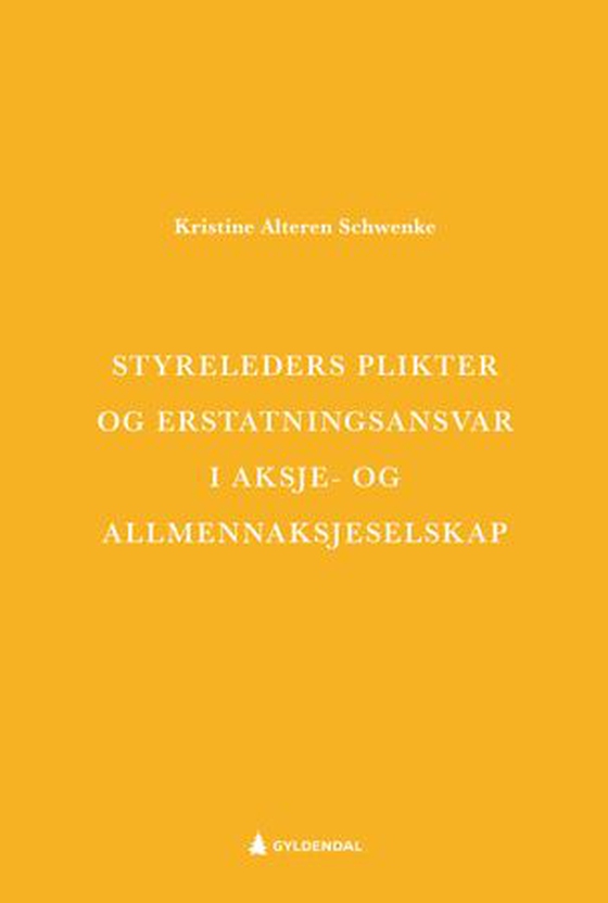 Styreleders plikter og erstatningsansvar i aksje- og allmennaksjeselskap (ebok) av Kristine Alteren Schwenke