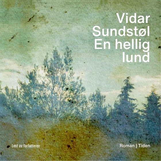 En hellig lund (lydbok) av Vidar Sundstøl