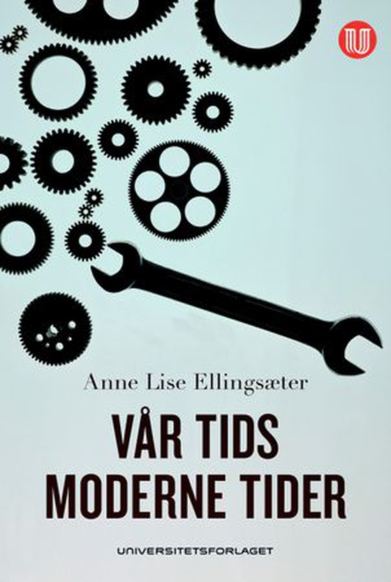 Vår tids moderne tider - det norske arbeidstidsregimet (ebok) av Anne Lise Ellingsæter
