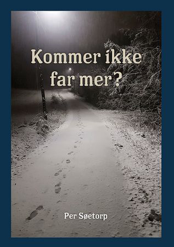 Kommer ikke far mer? (ebok) av Per Søetorp