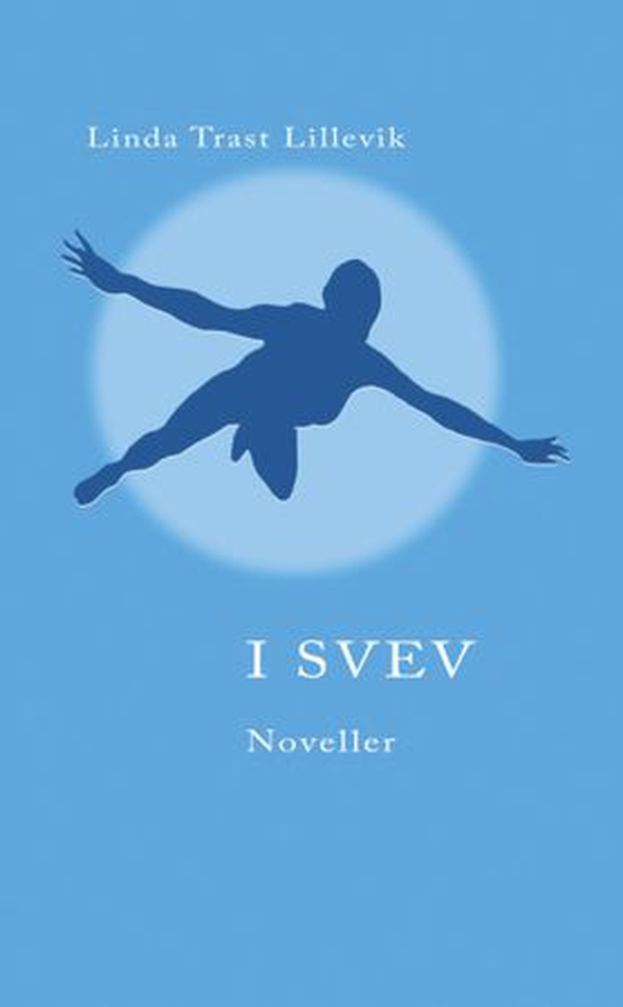 I svev - noveller (ebok) av Linda Trast Lillevik