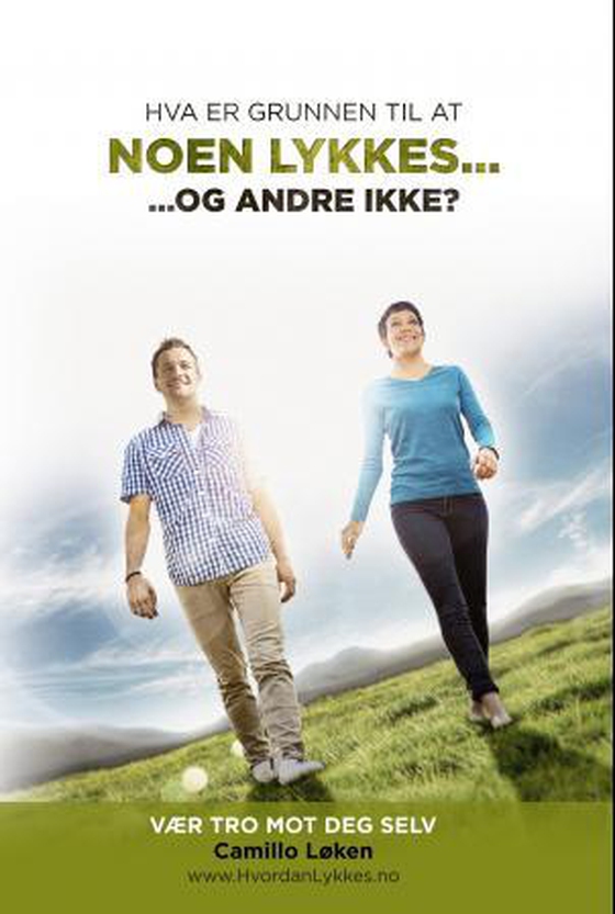 Hva er grunnen til at noen lykkes og andre ikke? - vær tro mot deg selv (ebok) av Camillo Løken