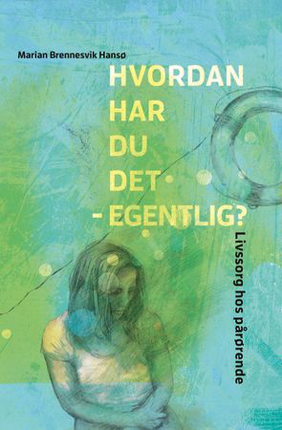 Hvordan har du det - egentlig?