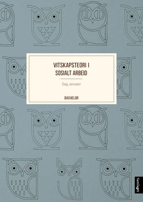 Vitskapsteori i sosialt arbeid - tilnærmingar og normative spørsmål (ebok) av Dag Jenssen