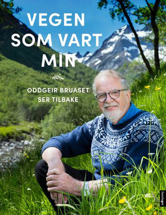 Vegen som vart min - Oddgeir Bruaset ser tilbake (ebok) av Oddgeir Bruaset