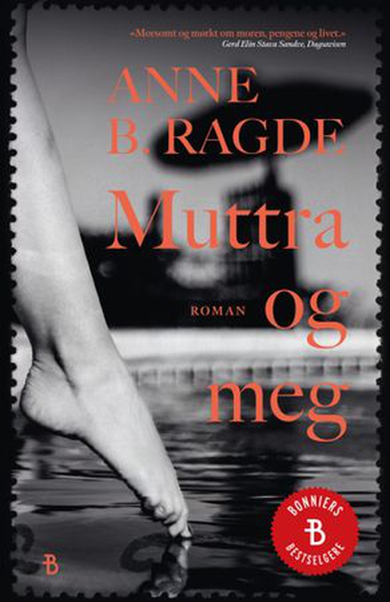Muttra og meg - roman (ebok) av Anne B. Ragde