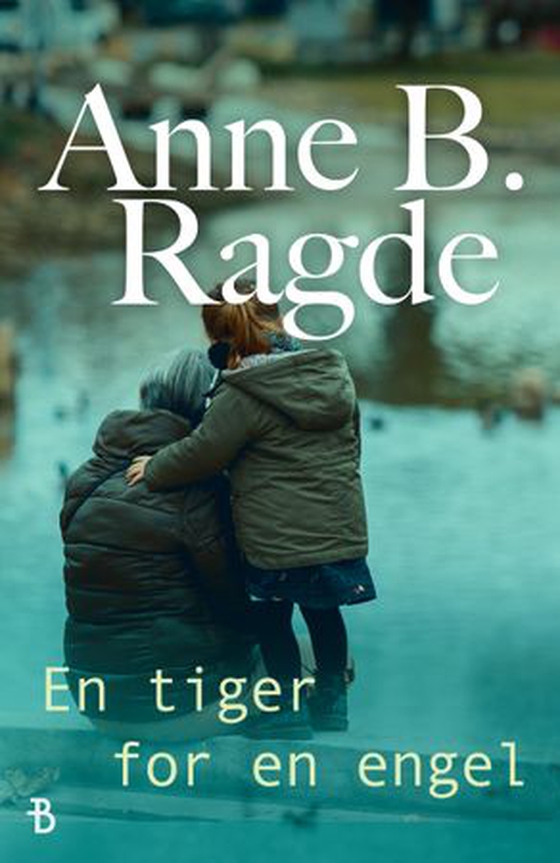 En tiger for en engel (ebok) av Anne B. Ragde