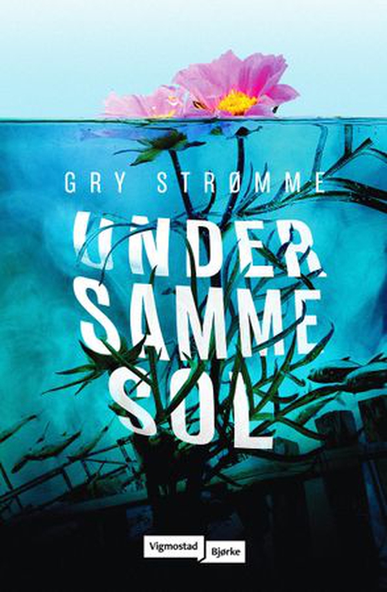 Under samme sol - roman (ebok) av Gry Strømme