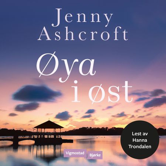 Øya i øst (lydbok) av Jenny Ashcroft