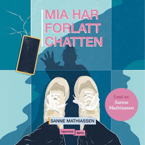 Mia har forlatt chatten (lydbok) av Sanne Mathiassen