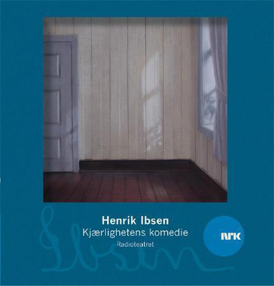 Kjærlighetens komedie (lydbok) av Henrik Ibsen