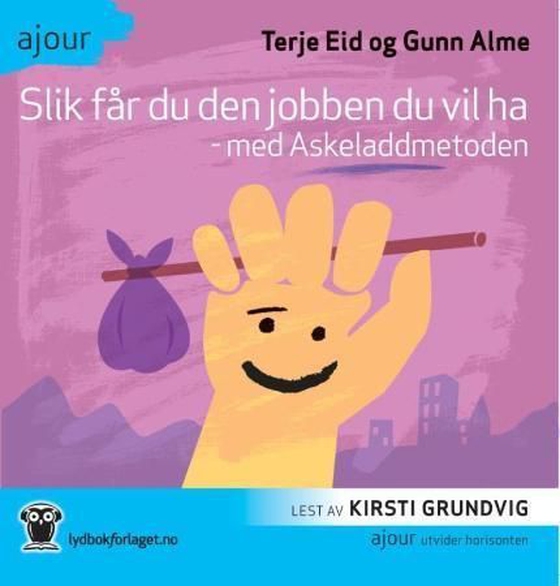 Slik får du den jobben du vil ha med askeladdmetoden (lydbok) av Terje Eid