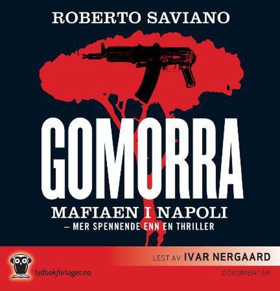 Gomorra - mafiaen i Napoli (lydbok) av Roberto Saviano