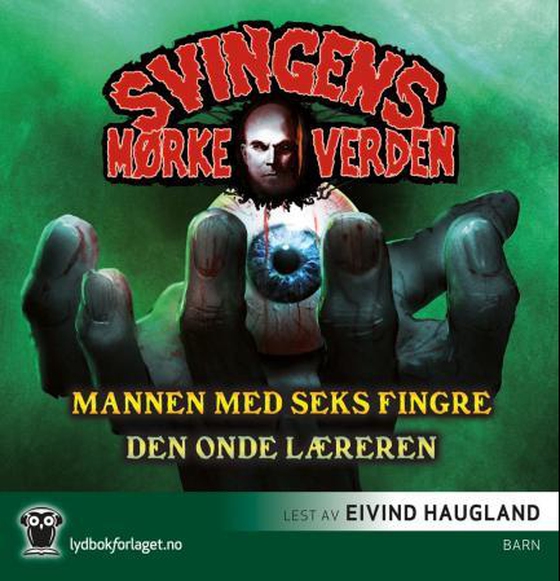 Mannen med seks fingre ; Den onde læreren (lydbok) av Arne Svingen