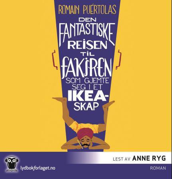 Den fantastiske reisen til fakiren som gjemte seg i et Ikea-skap (lydbok) av Romain Puértolas