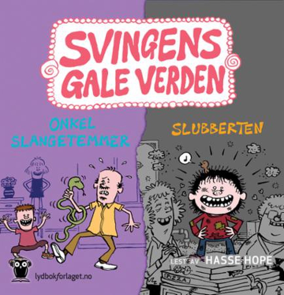 Onkel slangetemmer ; Slubberten