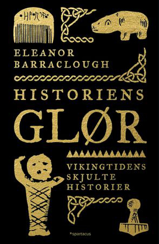 Historiens glør - vikingtidens skjulte historier (ebok) av Eleanor Barraclough